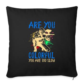 Êtes-vous coloré vous étiez trop lent paintball - Housse de coussin décorative 45 x 45 cm - noir - Devant