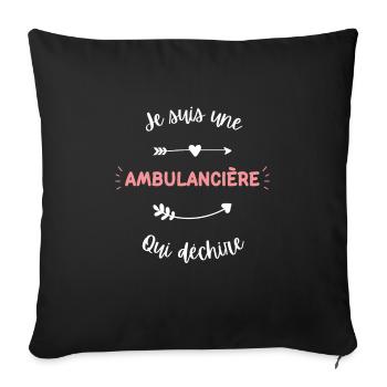 Je suis une Ambulancière qui déchire - Housse de coussin décorative 45 x 45 cm - noir - Devant