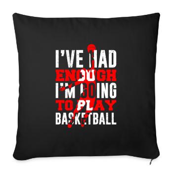 Assez pour moi je vais jouer au basket - Housse de coussin décorative 45 x 45 cm - noir - Devant