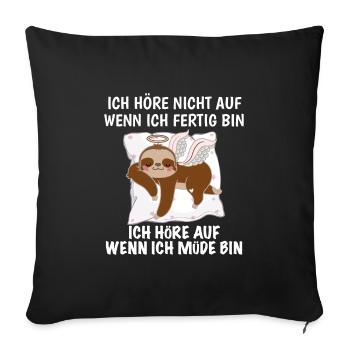 Niedliches Faultier ich höre auf wenn ich müde bin - Sofakissenbezug 45 x 45 cm - Schwarz - Vorne