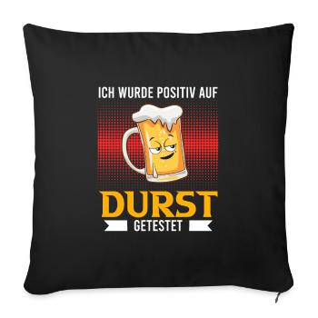 Positiv auf Durst getestet Bier Durst Biertrinker - Sofakissenbezug 45 x 45 cm - Schwarz - Vorne