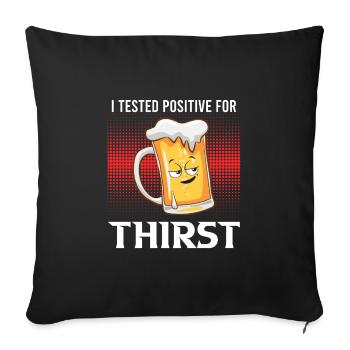Positiv auf Durst getestet Bier Durst Biertrinker - Sofakissenbezug 45 x 45 cm - Schwarz - Vorne
