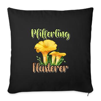 Pfifferling Flüsterer Pilzsammler Pfifferling - Sofakissenbezug 45 x 45 cm - Schwarz - Vorne