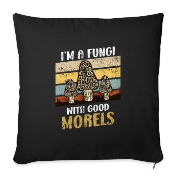 I am a Fungi with good Morels Mushroom Picker - Sofa pillowcase 17,3'' x 17,3'' (45 x 45 cm) - black - Front
