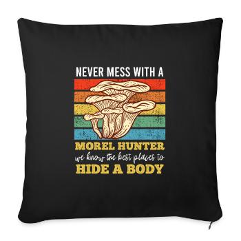 Don't mess with a morel collector - Sofa pillowcase 17,3'' x 17,3'' (45 x 45 cm) - black - Front