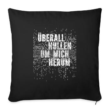 Überall Nullen Um Mich Herum Nerd Programmierer - Sofakissenbezug 45 x 45 cm - Schwarz - Vorne