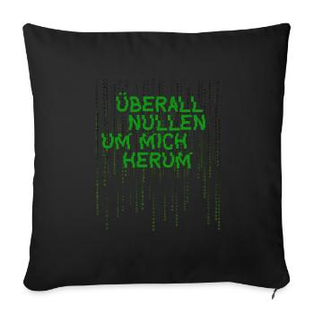 Überall Nullen Um Mich Herum Nerd Programmierer - Sofakissenbezug 45 x 45 cm - Schwarz - Vorne