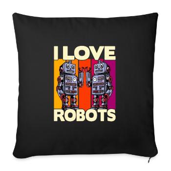 I love Robots - Sofa pillowcase 17,3'' x 17,3'' (45 x 45 cm) - black - Front