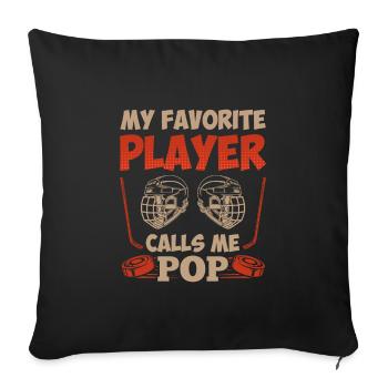 My Favorite Player calls me Pop - Sofa pillowcase 17,3'' x 17,3'' (45 x 45 cm) - black - Front
