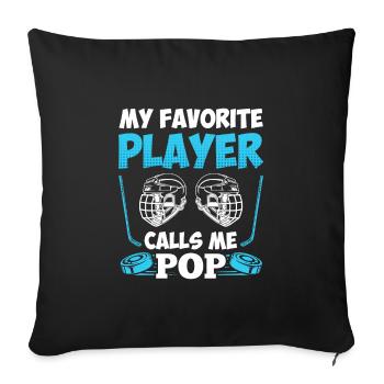 My Favorite Player calls me Pop - Sofa pillowcase 17,3'' x 17,3'' (45 x 45 cm) - black - Front