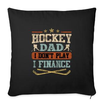 Dad of an ice hockey player I finance - Sofa pillowcase 17,3'' x 17,3'' (45 x 45 cm) - black - Front