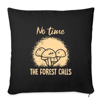 Pas de temps que la forêt appelle les cueilleurs de champignons Cueilleurs de champignons - Housse de coussin décorative 45 x 45 cm - noir - Devant