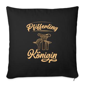 Königin Pilze Pfifferlinge Pilzsammler - Sofakissenbezug 45 x 45 cm - Schwarz - Vorne