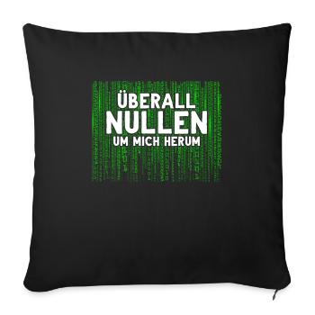 Überall Nullen Um Mich Herum Nerd Programmierer - Sofakissenbezug 45 x 45 cm - Schwarz - Vorne