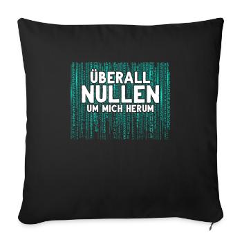 Überall Nullen Um Mich Herum Nerd Programmierer - Sofakissenbezug 45 x 45 cm - Schwarz - Vorne