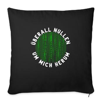 Überall Nullen Um Mich Herum Nerd Programmierer - Sofakissenbezug 45 x 45 cm - Schwarz - Vorne