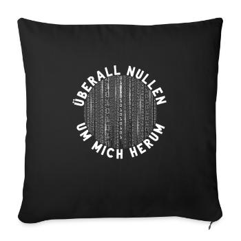 Überall Nullen Um Mich Herum Nerd Programmierer - Sofakissenbezug 45 x 45 cm - Schwarz - Vorne