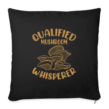 Qualified Mushroom Whisperer Mushroom Picker - Sofa pillowcase 17,3'' x 17,3'' (45 x 45 cm) - black - Front