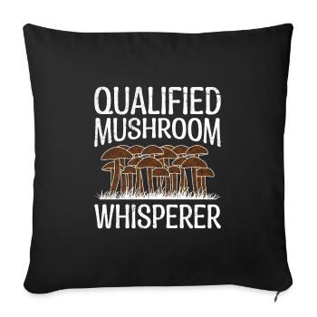 Qualified Mushroom Whisperer Mushroom Whisperer Mushroom Picker - Sofa pillowcase 17,3'' x 17,3'' (45 x 45 cm) - black - Front