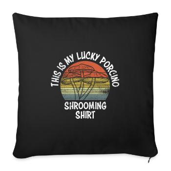 Lucky Shirt Porcini Mushroom Collector Mushroom Bunting shrooming - Sofa pillowcase 17,3'' x 17,3'' (45 x 45 cm) - black - Front