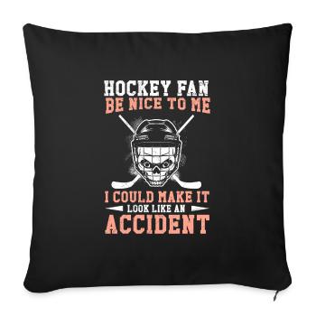 Ice hockey fan be nice to me - Sofa pillowcase 17,3'' x 17,3'' (45 x 45 cm) - black - Front