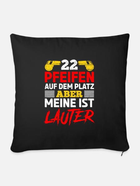 Schiedsrichter Spruch 22 Pfeifen auf dem Platz - Sofakissenbezug 45 x 45 cm - Schwarz