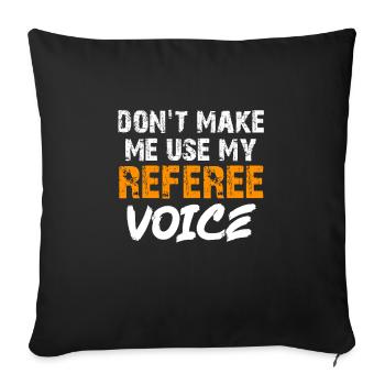 Ne me laissez pas utiliser la voix de mon arbitre - Housse de coussin décorative 45 x 45 cm - noir - Devant