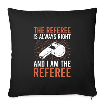 Referee is always right - Sofa pillowcase 17,3'' x 17,3'' (45 x 45 cm) - black - Front