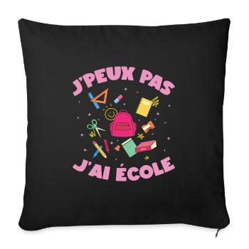 J'peux pas j'ai école rentrée scolaire sac à dos - Housse de coussin décorative 45 x 45 cm - noir - Devant