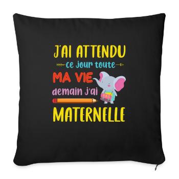 j'ai Attendu Ce Jour demain j'ai maternelle rentré - Housse de coussin décorative 45 x 45 cm - noir - Devant