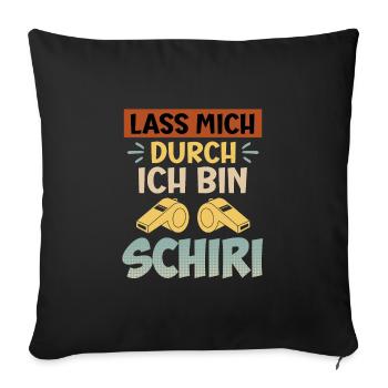 Lass mich durch ich bin der Schiri Schiedsrichter - Sofakissenbezug 45 x 45 cm - Schwarz - Vorne