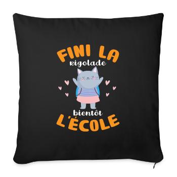 Fini La Rigolade Bientôt L École rentrée scolaire - Housse de coussin décorative 45 x 45 cm - noir - Devant