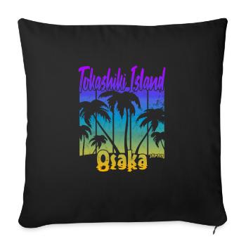 Tokashiki Island Osaka - Sofa pillowcase 17,3'' x 17,3'' (45 x 45 cm) - black - Front