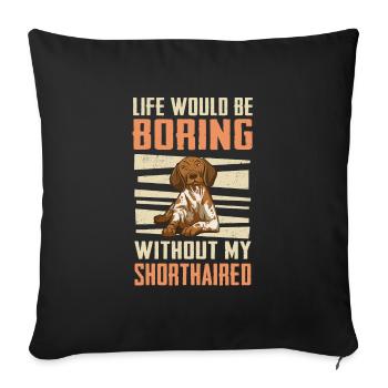 German Shorthair Dog - Sofa pillowcase 17,3'' x 17,3'' (45 x 45 cm) - black - Front