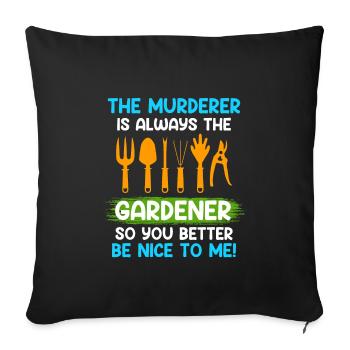 Sois gentil avec moi L’assassin est toujours le jardinier - Housse de coussin décorative 45 x 45 cm - noir - Devant