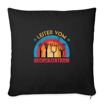 Gärtner Spruch Leiter vom Rechenzentrum - Sofakissenbezug 45 x 45 cm - Schwarz - Vorne