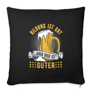 Bildung ist gut Bier ist guter für Biertrinker - Sofakissenbezug 45 x 45 cm - Schwarz - Vorne