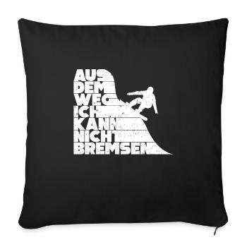 Aus Dem Weg Ich Kann Nicht Bremsen Ski Alpin - Sofakissenbezug 45 x 45 cm - Schwarz - Vorne