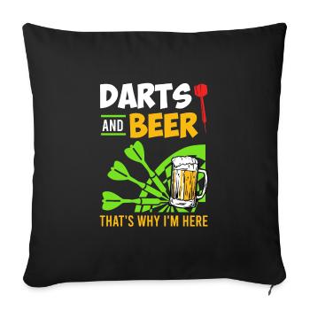 Darts an Beer thats why I am here - Sofa pillowcase 17,3'' x 17,3'' (45 x 45 cm) - black - Front