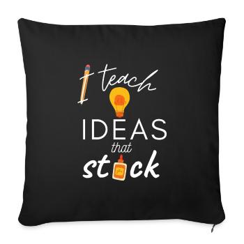 Teacher Design - I teach Ideas that stick - Sofa pillowcase 17,3'' x 17,3'' (45 x 45 cm) - black - Front