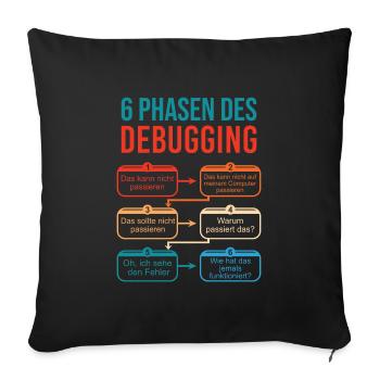 6 Stages of Debugging for Programmers - Sofa pillowcase 17,3'' x 17,3'' (45 x 45 cm) - black - Front