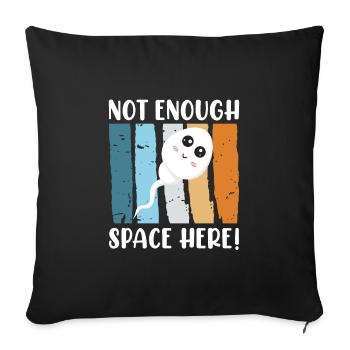 Pas assez d’espace ici spermatozoïdes de naissance de bébé - Housse de coussin décorative 45 x 45 cm - noir - Devant