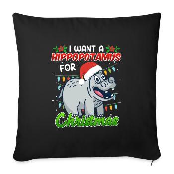 I want a Hippotmus for Christmas - Sofa pillowcase 17,3'' x 17,3'' (45 x 45 cm) - black - Front