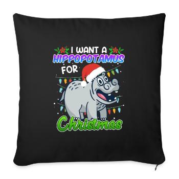 I want a Hippotmus for Christmas - Sofa pillowcase 17,3'' x 17,3'' (45 x 45 cm) - black - Front
