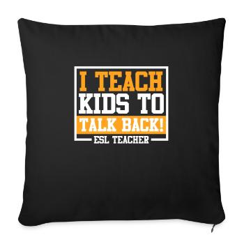 Ich lehre Kinder zu widersprechen ich bin Lehrer - Sofakissenbezug 45 x 45 cm - Schwarz - Vorne