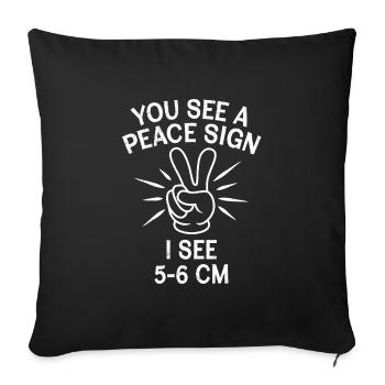 You see a Peace I see 5-6 cm midwife - Sofa pillowcase 17,3'' x 17,3'' (45 x 45 cm) - black - Front