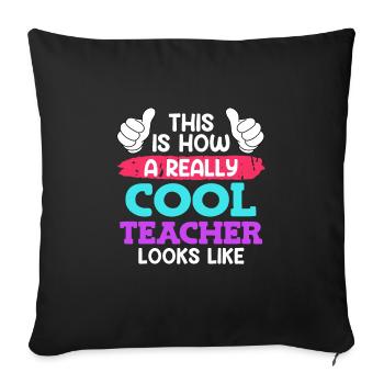 This is what a cool teacher looks like Teacher - Sofa pillowcase 17,3'' x 17,3'' (45 x 45 cm) - black - Front