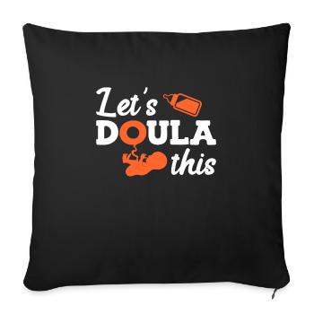 Geburtsvorbereitung Doula Let s do this Hebamme - Sofakissenbezug 45 x 45 cm - Schwarz - Vorne