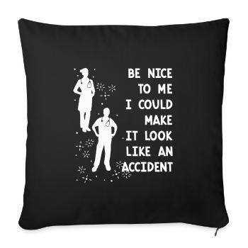 Be nice it could be accident nurse - Sofa pillowcase 17,3'' x 17,3'' (45 x 45 cm) - black - Front