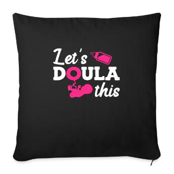 Geburtsvorbereitung Doula Let s do this Hebamme - Sofakissenbezug 45 x 45 cm - Schwarz - Vorne